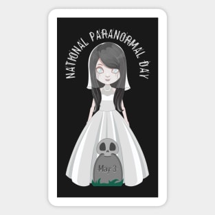 National Paranormal Day, ghost bride Magnet